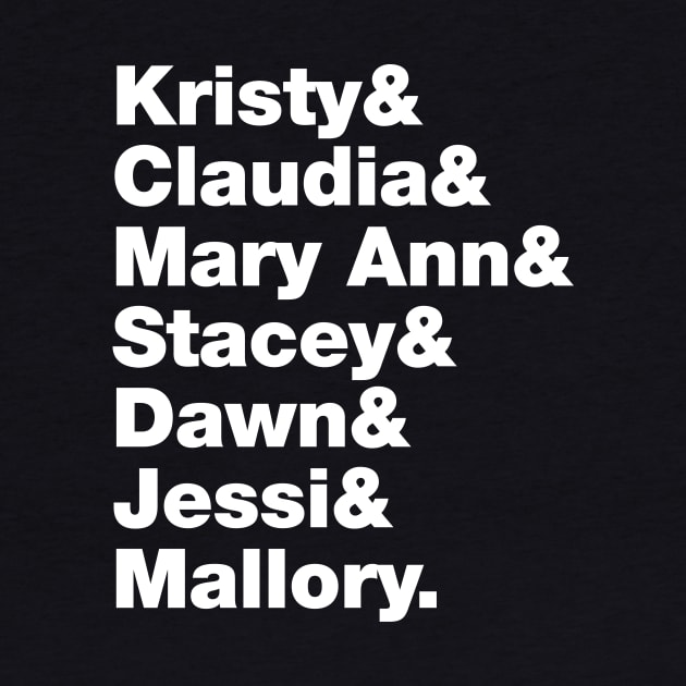 Babysitters Club Kristy Mary Ann Stacey Claudia Dawn Jessi Mallory Roll Call by crashboomlove